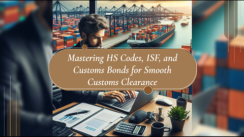 Mastering Harmonized System Codes: Essential Knowledge for Customs Clearance!