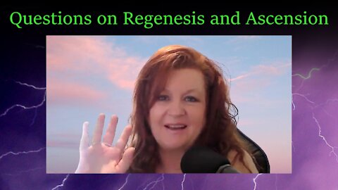 Questions on Regenesis and Ascension