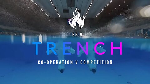 Trench - A Christian Guide to the Culture War | Ep.9 - Co-operation v Competition