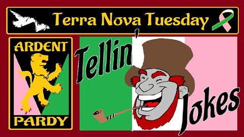 Terra Nova Tuesday ~ 221129 ~ Tellin' Jokes