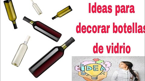 IDEAS PARA DECORAR BOTELLAS DE VIDRIO_#manualidades