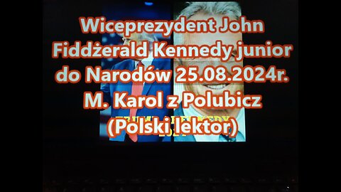 Przemówienie J.F. Kennedy jr. do Narodów 25.08.24r.(Polski lektor)