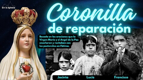 RECEMOS LA CORONILLA DE REPARACIÓN EN DESAGRAVIO A LA ABOMINABLE PRESENTACIÓN EN PARÍS