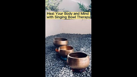 Heal mind and body with singing bowl therapy