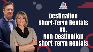 Destination Short-Term Rentals vs. Non-Destination Short-Term Rentals