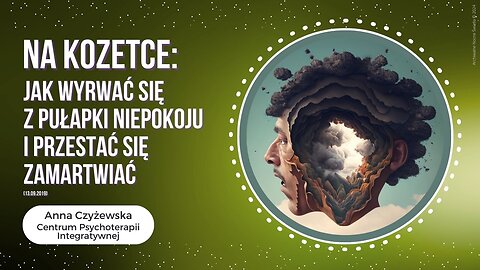 Na kozetce: Jak wyrwać się z pułapki niepokoju i przestać się zamartwiać (13.09.2019)