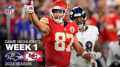 Baltimore Ravens vs. Kansas City Chiefs Game Highlights | NFL 2024 Season