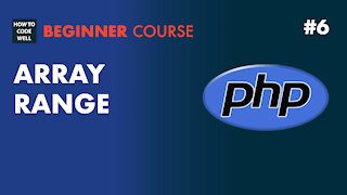 6: How to create a PHP array range - PHP Array Course