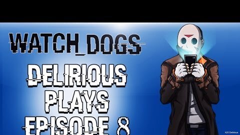 Delirious Plays Watch Dogs Ep. 8 (Protecting Clara & Finding Secret Bunker)