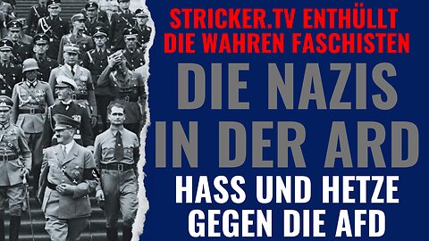 Die N4zis in der ARD. Hass & Hetze gegen die AfD. StrickerTV enthüllt die wahren F4schisten