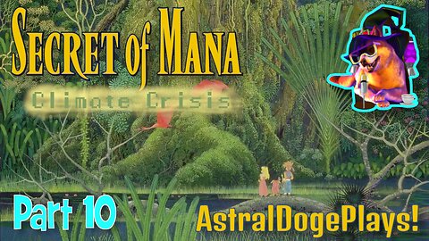 Secret of Mana: Climate Crisis ~ Part 10