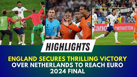 England Secures Thrilling Victory Over Netherlands | Highlights | Analysis | Overview