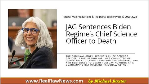 JAG SENTENCES BIDEN REGIMES CHIEF SCIENCE OFFICER TO DEATH