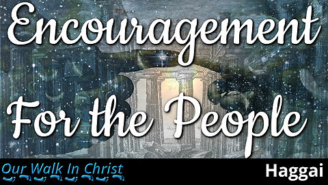 Encouragement for the People | Haggai 2:1-9