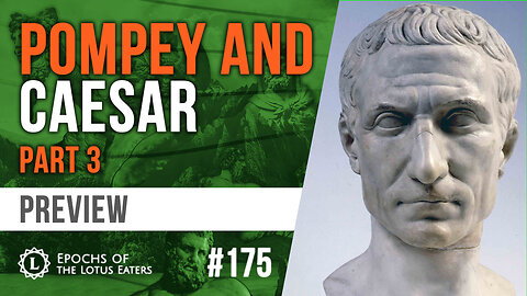 PREVIEW: Epochs #175 | Pompey and Caesar: Part III