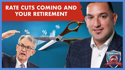 SCRIPTURES AND WALLSTREET - RATE CUTS COMING AND YOUR RETIREMENT