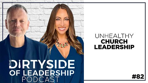 Unhealthy Church Leadership | Episode 82