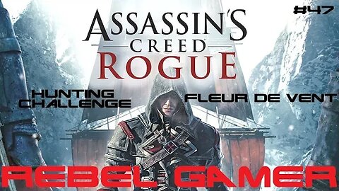 Assassins Creed: Rogue - Hunting Challenge: Fleur De Vent (#47) - XBOX 360