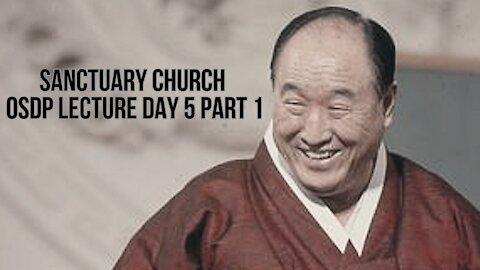 Sanctuary Church OSDP Lecture Day5 Part 1 08/12/21