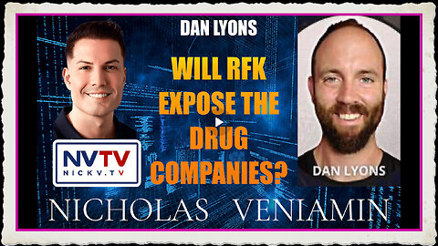 Dan Lyons Discusses RFK To Expose Drug Companies with Nicholas Veniamin