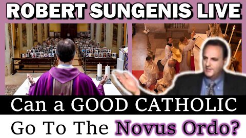 Can Good Catholics Go To the Novus Ordo? | Robert Sungenis Live - Jan. 12, 2021