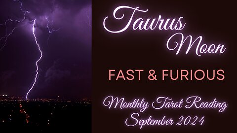 TAURUS RISING ~ FAST AND FURIOUS ~ SEPTEMBER #MONTHLY #TAROT #READING