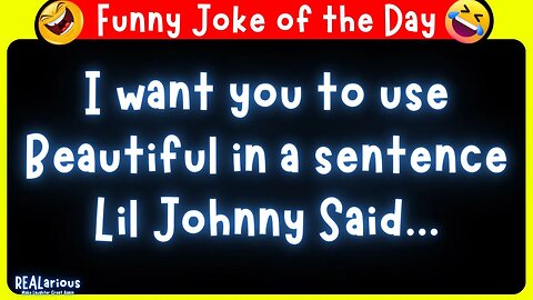 Daily Joke of the Day - Funny Short Joke - Lil Johnny Joke