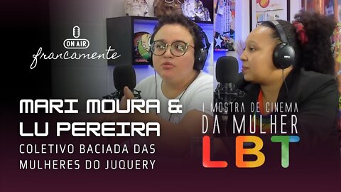 BACIADA DAS MULHERES DO JUQUERY | Mostra de Cinema da Mulher LBT | Mari Moura e Lu Pereira