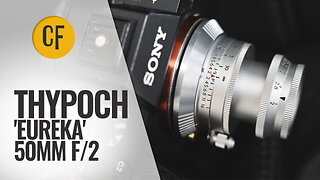 Thypoch 'Eureka' 50mm f/2 lens review