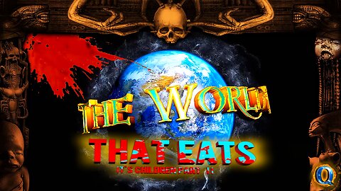 The World That Eats its Children Part II – WARNING! ARE YOU AFRAID OF THE DARK?