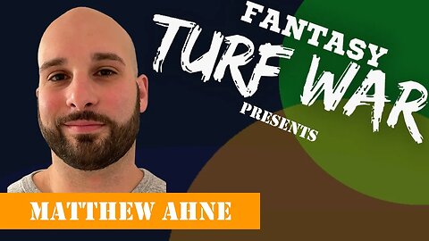 Matthew Ahne | Fantasy Turf War Presents - S1E6