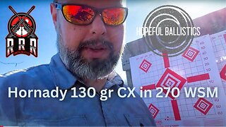 Shooting Hornady's CX bullet for the first time! 270 WSM