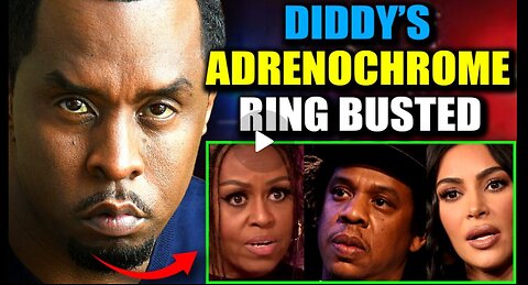 Celebrities & CEOs Facing Life in Prison as Diddy's "Adrenochrome Ring" Busted Wide Open