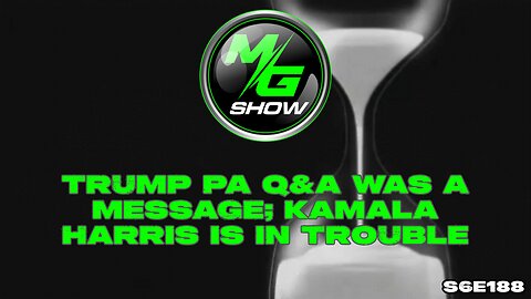 Trump PA Q&A Was A Message; Kamala Harris is in Trouble