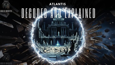 Atlantis Decoded and Explained With Mystic Mark