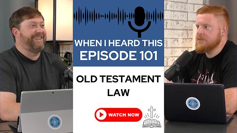 When I Heard This - Episode 101 - Old Testament Law