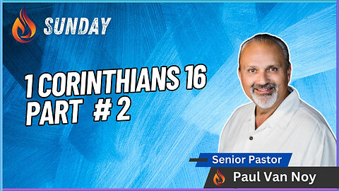 1 Corinthians 16 Part 2 | Pastor Paul Van Noy | 09/01/24 LIVE