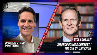 Bill Federer: Silence Equals Consent - The Sin Of Omission | Worldview Matters