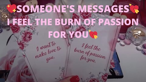 💖SOMEONE'S MESSAGES💘I FEEL THE BURN OF PASSION FOR YOU💘DON'T PUSH ME AWAY💘 LOVE TAROT COLLECTIVE ✨