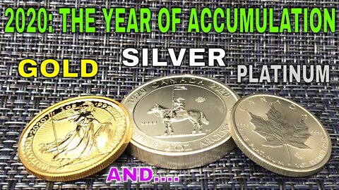 2020 - The Year Of Accumulation | Gold, Silver, Platinum AND....