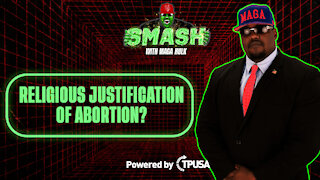 Religious Justification of Abortion? - [SMASH Podcast Ep. 11]