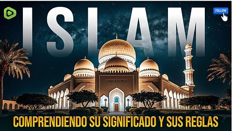 Explorando el Significado del Islam: La Sumisión a Dios en un Mundo Multirreligioso Parte 1