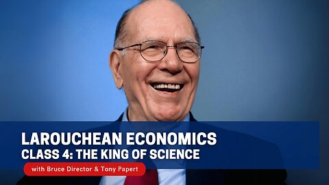 LaRouchean Economics Part 4: LaRouchean Economics is the King of Science