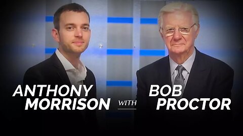 Bob Proctor and Anthony Morrison - LIVE Webinar