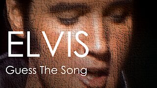 ELVIS - GUESS THE SONG QUIZ