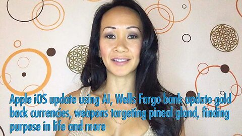 Apple iOS update using AI, Wells Fargo bank update gold back currencies, pineal gland weapons