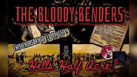 The Horror Gallery with Moter De La Morte presents: [The Bloody Benders & Hells Half Acre]