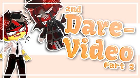 Dare-Video Part. 2 || CountryHumans || Gacha Club