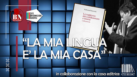 LA LINGUA E' LA MIA CASA - Un volto italiano alla poesia di Mahmoud Darwish