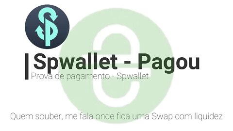 Prova de pagamento - SPwallet - Receba seus tokens, não achei a Swap com liquidez, me ajudem!